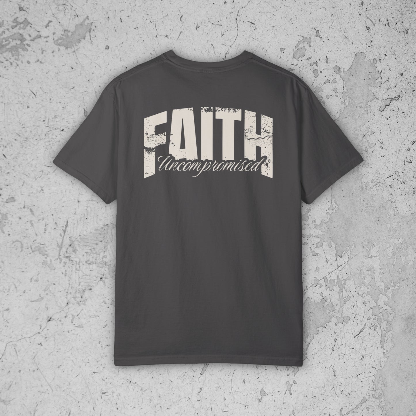 Faith Uncompromised Tee – Premium Streetwear T-Shirt