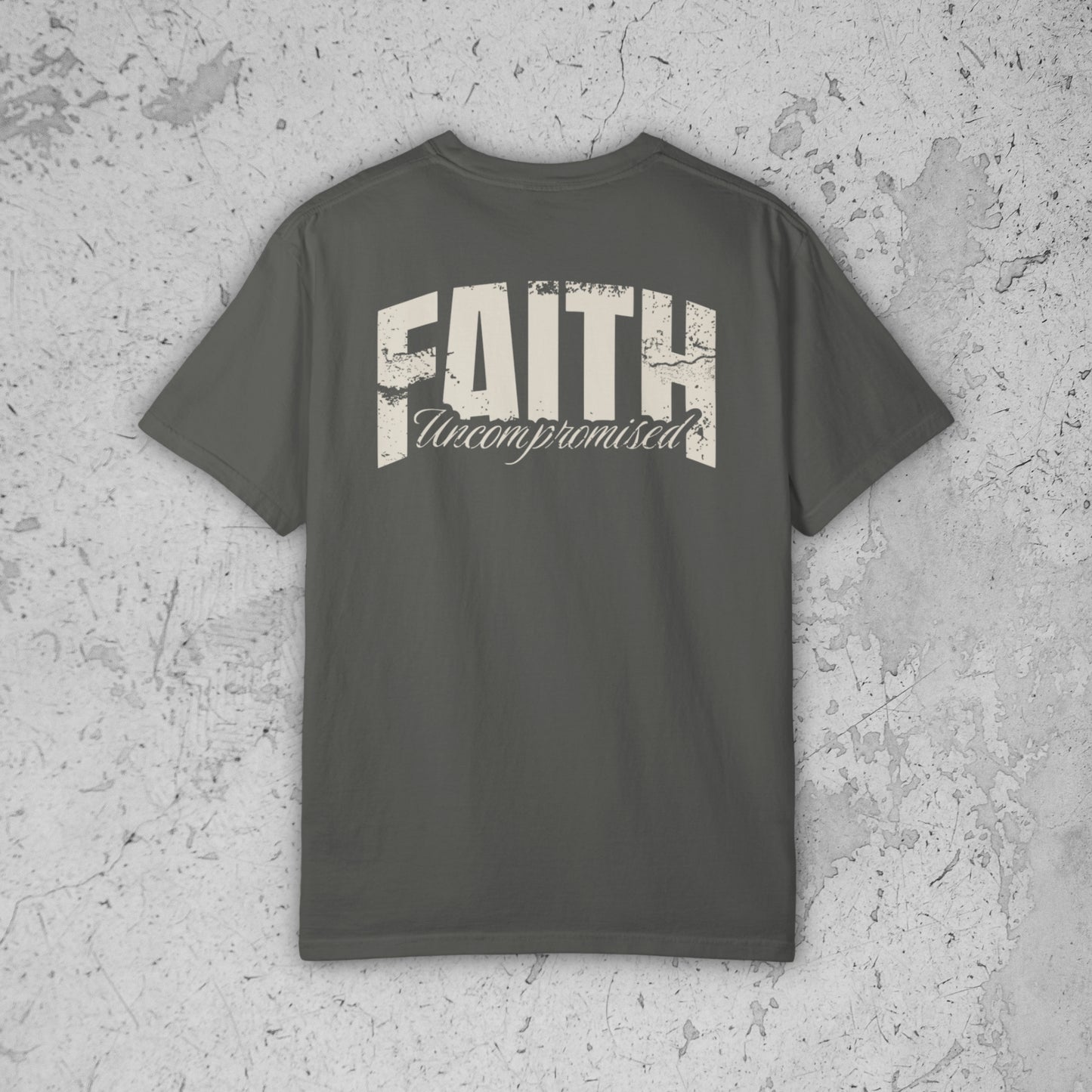 Faith Uncompromised Tee – Premium Streetwear T-Shirt