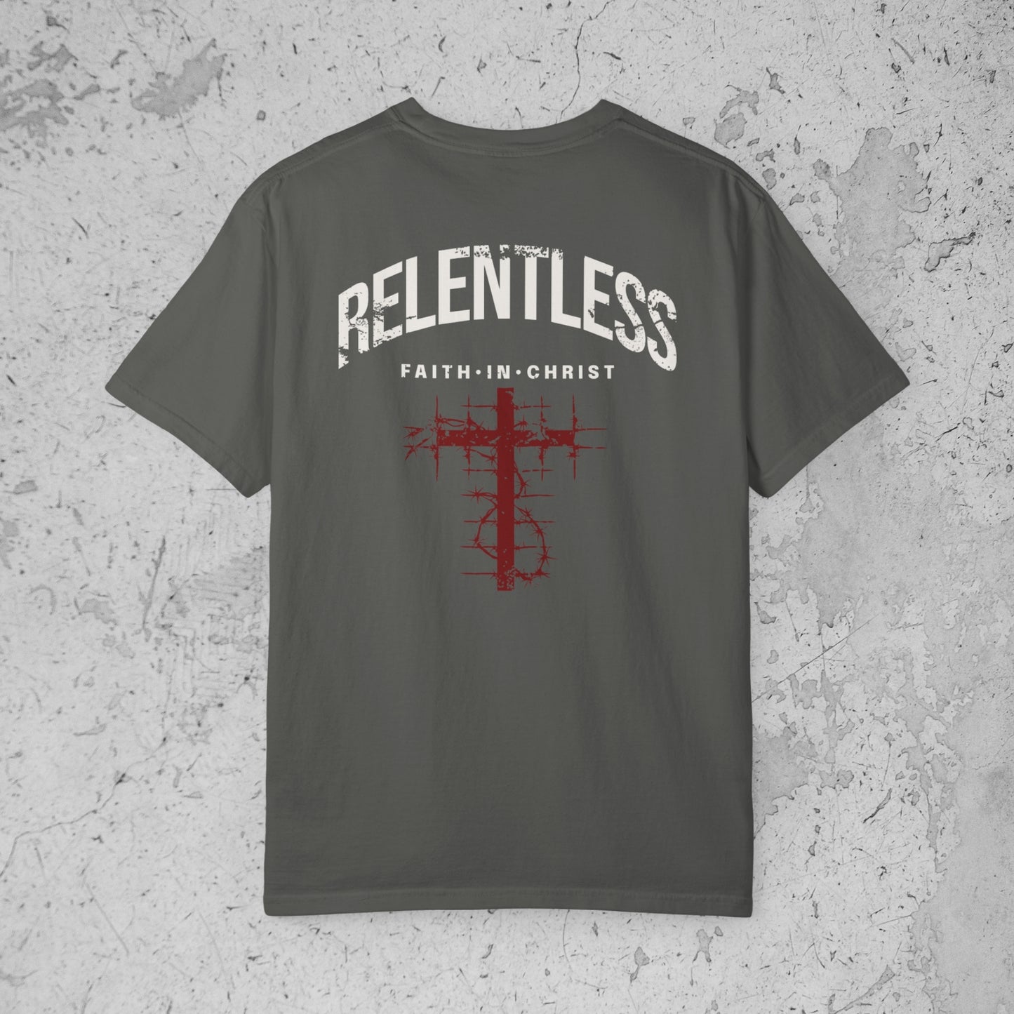 Relentless Faith In Christ Tee – Premium Streetwear T-Shirt