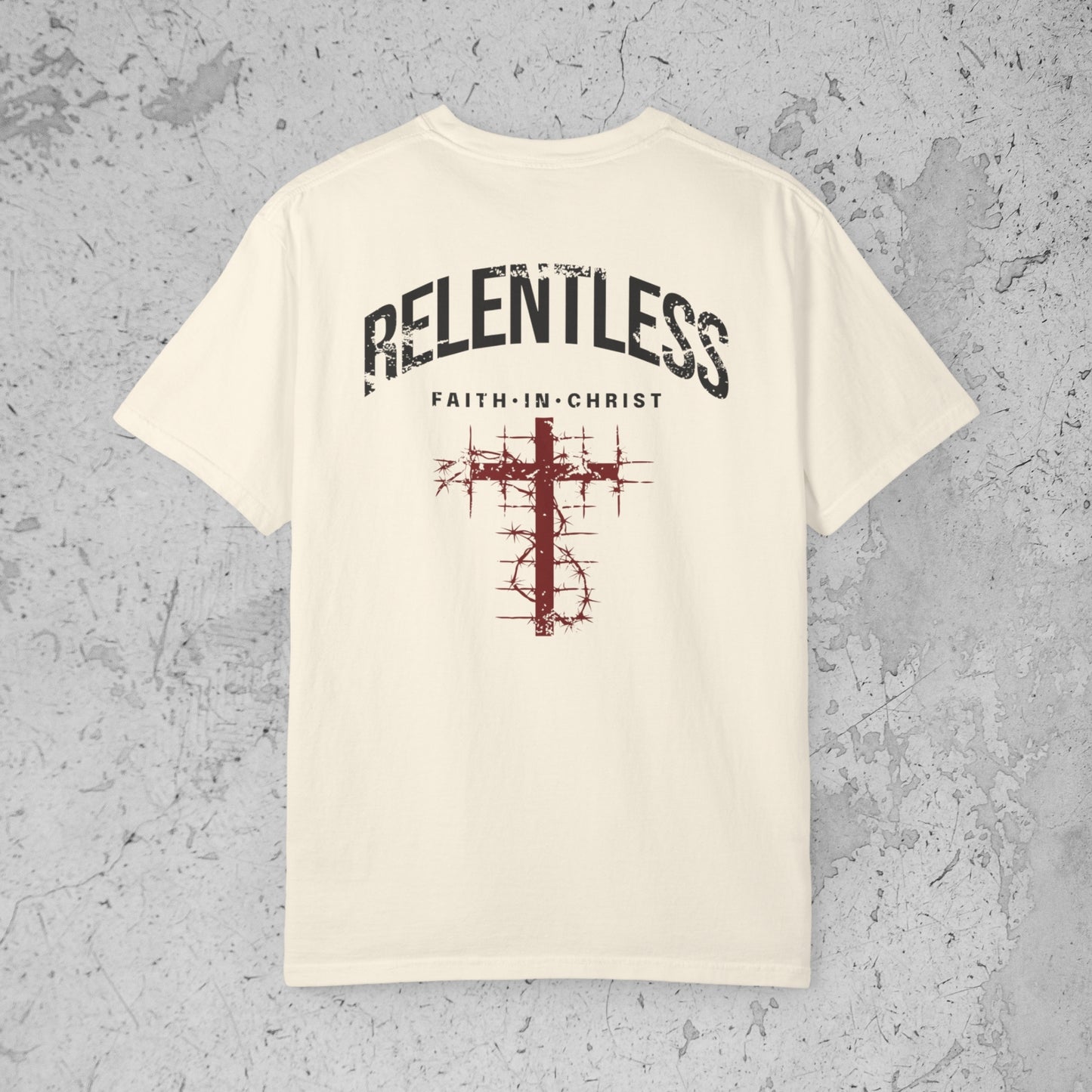Relentless Faith In Christ Tee – Premium Streetwear T-Shirt