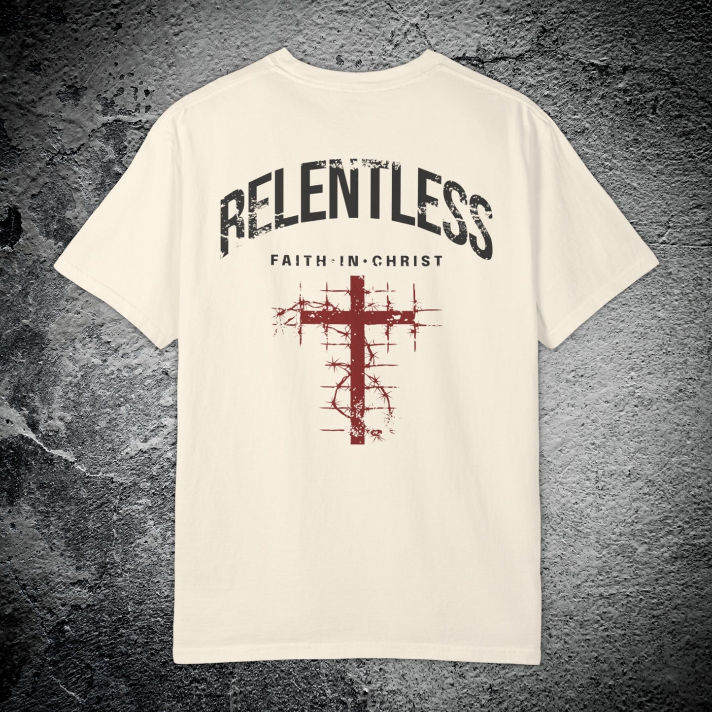 Relentless Faith In Christ Tee – Premium Streetwear T-Shirt
