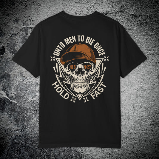 Unto Men to Die Once Tee – Premium Streetwear T-Shirt