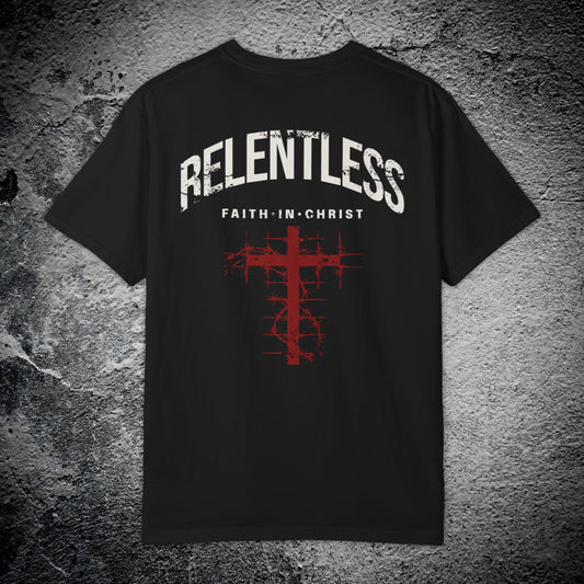 Relentless Faith In Christ Tee – Premium Streetwear T-Shirt